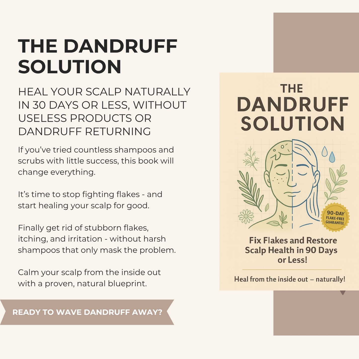 The Dandruff Solution: Heal Your Scalp Naturally in 30 Days or Less