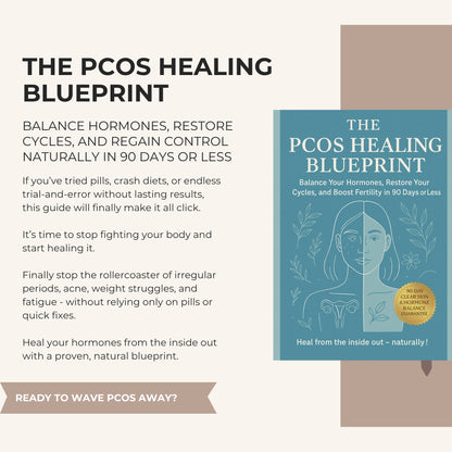 The PCOS Healing Blueprint - Clear you PCOS in Less than 90 Days Naturally